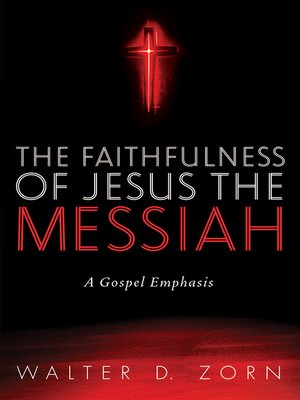 cover image of The Faithfulness of Jesus the Messiah